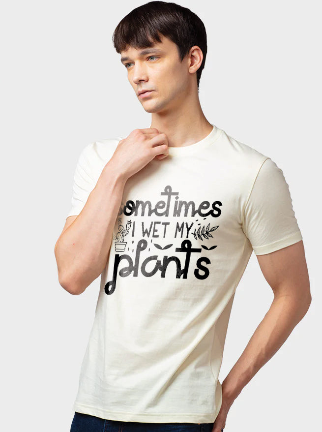 Sometimes I wet my Plants - Men&
